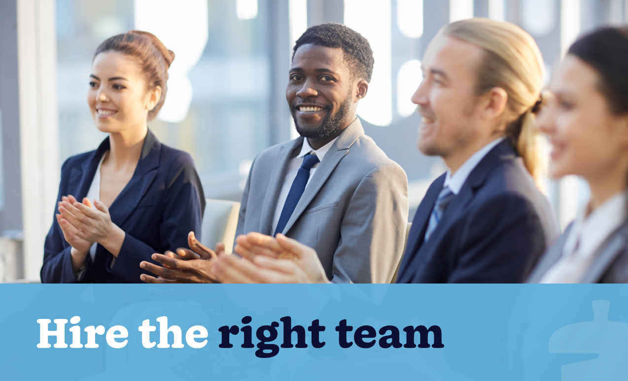 Hire the right team