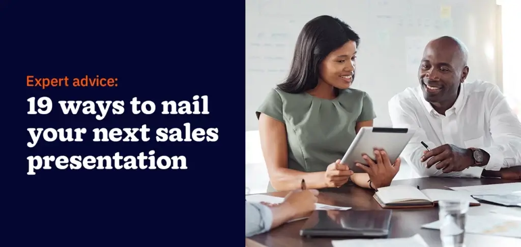 expert advice: 19 ways to nail your next sales presentation
