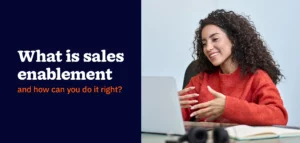 what is sales enablement and how can you do it right