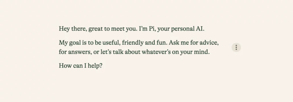 a text that says hey there great to meet you I'm pi your personal ai
