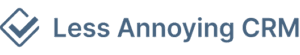 Less Annoying CRM